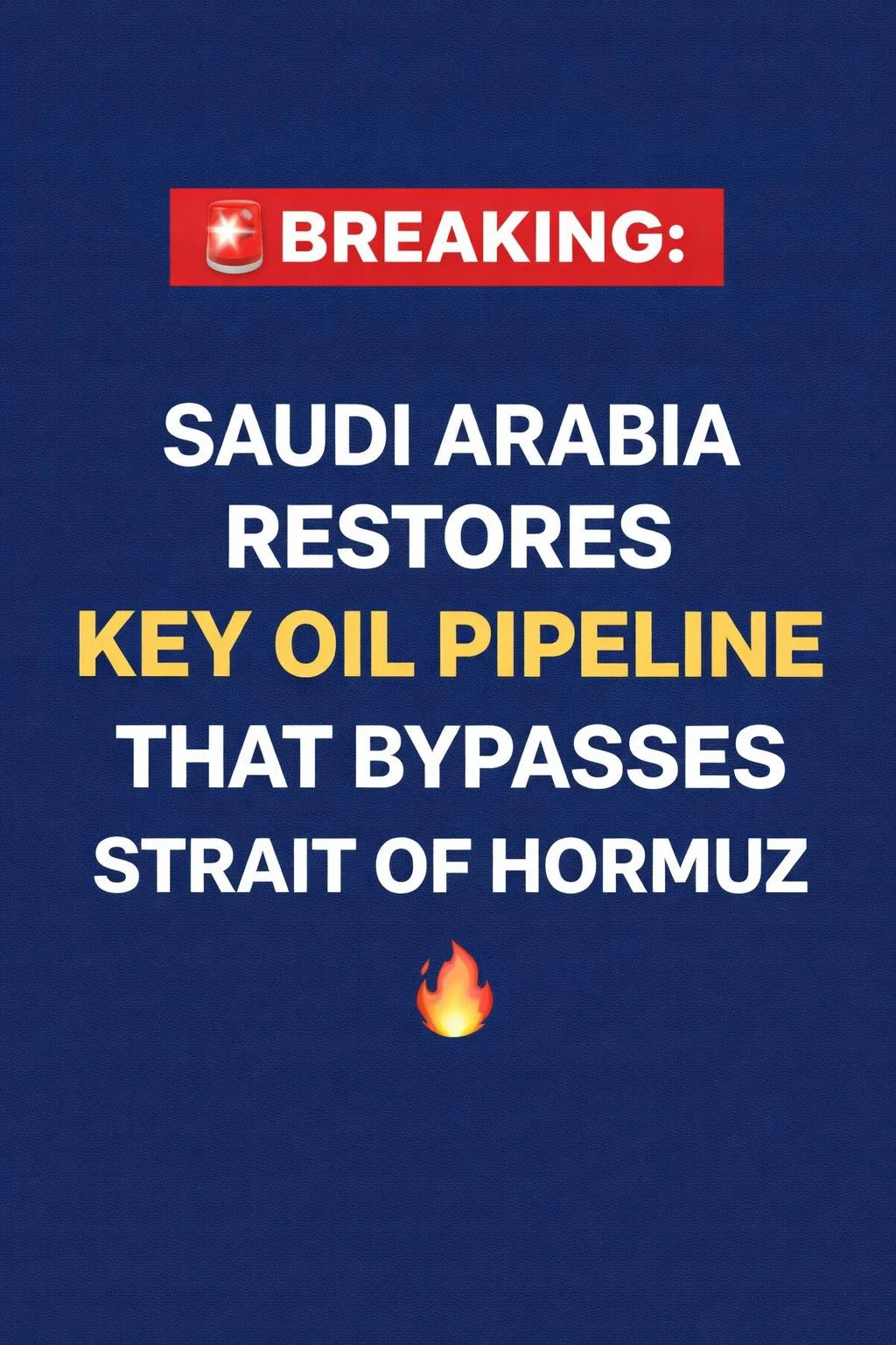 BREAKING: Saudi Arabia Restores Key Oil Pipeline That Bypasses Strait of Hormuz
