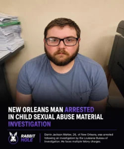 New Orleans Man Arrested In Child Sexual Abuse Material Investigation