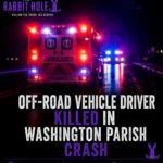 Folsom Man Killed After UTV Enters Highway in Washington Parish