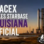 SpaceX Makes Starbase Louisiana Official, Bringing Starship Launches to the Gulf Coast