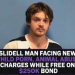 Slidell Man Facing New Child Porn, Animal Abuse Charges While Free on $250K Bond